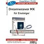 Dreamweaver MX f�r Einsteiger: Anleitungen und Workshops
