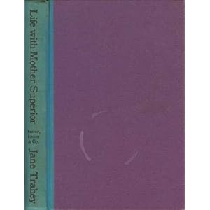 Life With Mother Superior - Jane Trahey 