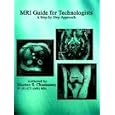 MRI Guide for Technologists: A Step by Step Approach