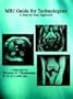 MRI Guide for Technologists: A Step by Step Approach