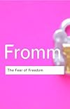 The Fear of Freedom (Routledge Classics S.)