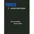Voices in the Juvenile Justice System for Juvenile Justice in America by Clemens F. Bartollas and Stuart J. Miller