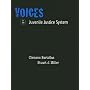Voices in the Juvenile Justice System for Juvenile Justice in America