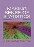Making Sense of Statistics: A Conceptual Overview