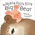Wibbly Pig's Silly Big Bear (Wibbly Pig)