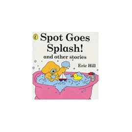 Spot Goes Splash! and Other Stories (Spot Books)