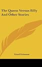 The Queen Versus Billy and Other Stories
