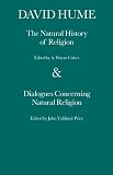 The natural history of religion / by David Hume ; edited by A. Wayne Colver ; and, Dialogues concerning natural religion / by David Hume ; edited by John Valdimir Price