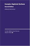 Complex Algebraic Surfaces (London Mathematical Society Student Texts)