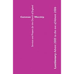 Common Worship: Advent 2005 to the Eve of Advent 2006 (Common Worship: Services and Prayers for the Church of England)
