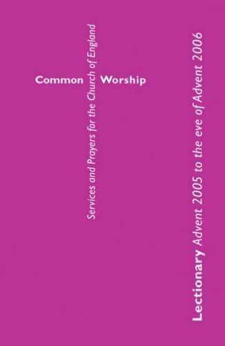 Lectionary: Advent 2005 to the Eve of Advent 2006 (Common Worship: Services and Prayers for the Church of England)