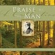Praise to the Man by Various Artists