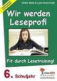 Wir werden Leseprofi, Fit durch Lesetraining: 6. Schuljahr