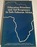 Education priorities and aid responses in sub-Saharan Africa : report of a conference at Cumberland Lodge, Windsor 4-7 December 1984