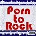 Porn to Rock