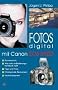 Fotos digital mit Canon EOS 350D: Kamerapraxis - Was nicht im Bedienungshandbuch steht - Tipps und Tricks - Hintergr�nde, Basiswissen - Nachschlagewerk
