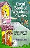Great Book Of Whodunit Puzzles: Mini-Mysteries For You To Solve