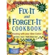Fix-It and Forget-It Cookbook: Feasting with Your Slow Cooker