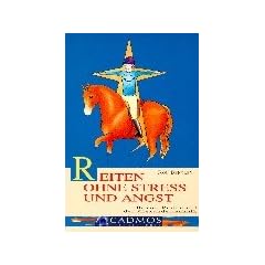 Reiten ohne Stress und Angst. Eine Einf�hrung in die Alexandertechnik