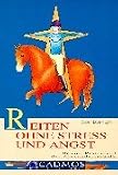 Reiten ohne Stress und Angst. Eine Einf�hrung in die Alexandertechnik