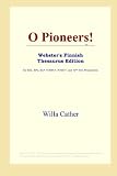 O Pioneers! (Websters Finnish Thesaurus Edition)