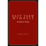 East West Mimesis: Auerbach in Turkeyvon "Kader Konuk"