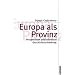 Europa als Provinz: Perspektiven postkolonialer Geschichtsschreibung (Theorie und Gesellschaft)