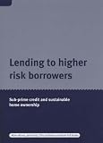 Lending to higher risk borrowers : sub-prime credit and sustainable home ownership