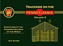 TRACKSIDE ON THE PENNSYLVANIA VOL. 2: STRUCTURES OF THE STANDARD RAILROAD OF THE WORLD (TRACKSIDE ON THE PENNSYLVANIA, 2)