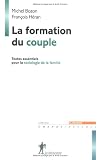La formation du couple : Textes essentiels pour la sociologie de la famille