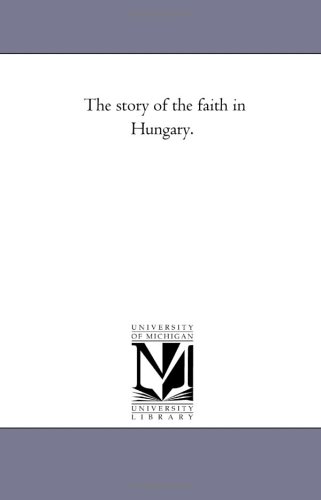 The story of the faith in Hungary.