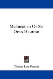 Melincourt; Or Sir Oran Hautton