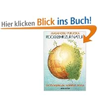 R�ckkehr zur Natur. Die Philosophie des nat�rlichen Anbaus (Book on Demand)