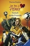 Sieben Pfoten f�r Penny 23 / 28. Tierisch starke Freunde: Vier ausgeflippte Pinguine / Pennys verr�ckt Tiershow - Thomas Brezina