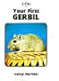 Your First Gerbil (Your First Series)