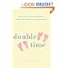 Double Time: How I Survived---and Mostly Thrived---Through the First Three Years of Mothering Twins