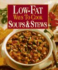 Low-Fat Ways to Cook Soups and Stews (Low Fat Ways to Cook)