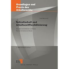 Teilzeitarbeit und Arbeitszeitflexibilisierung. Ein arbeitsrechtlicher Leitfaden für die betriebliche Praxis (Broschiert)