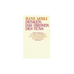 Denken, das Ordnen des Tuns, 2 Bde., Bd.2, Denkprozesse: BD II