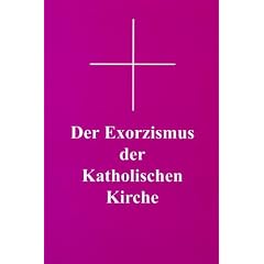 Der Exorzismus der katholischen Kirche