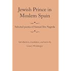 Jewish Prince in Moslem Spain: Selected Poems of Samuel Ibn Nagrela (Judaic Studies) by  Samuel Ibn Nagrela and Leon J. Weinberger