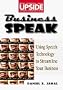 Business Speak: Using Speech Technology to Streamline Your Business (Upside)