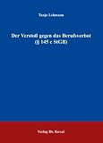 Der Verstoß gegen das Berufsverbot (§ 145 c StGB)