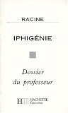 Iphig�nie (Livre du professeur)