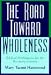 Book The Road Toward Wholeness: Biblical Meditations for the Recovery Journey