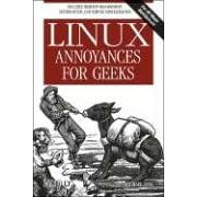 Linux Annoyances for Geeks (Annoyances) (Taschenbuch)