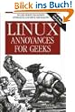 Linux Annoyances for Geeks
