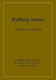 Rydberg Atoms (Cambridge Monographs on Atomic, Molecular and Chemical Physics)