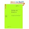 Design als Rhetorik: Grundlagen, Positionen, Fallstudien (Board of International Research in Design)