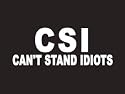 #163 CSI Can't Stand Idiots Bumper Sticker / Vinyl Decal